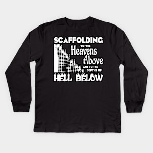 Scaffold To Heaven & Hell Kids Long Sleeve T-Shirt